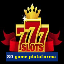 80 game plataforma